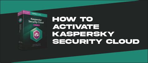 How to install and activate Kaspersky Security Cloud .
